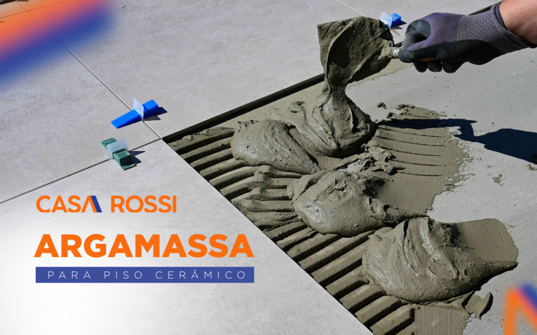 voce-sabe-porque-a-argamassa-para-piso-ceramico-faz-tanta-diferenca-veja-4-motivos
