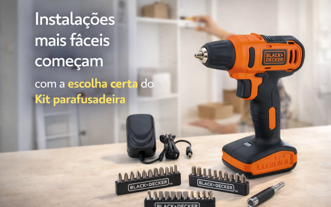 Instalações mais fáceis começam com a escolha certa do Kit parafusadeira